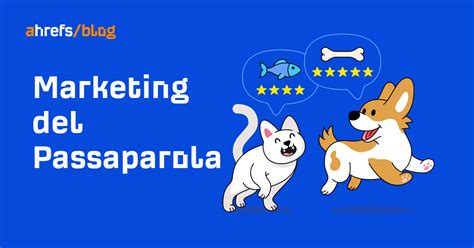 Marketing del Passaparola: Un Metodo Che Funziona .